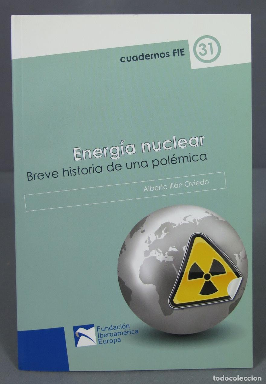 Libros de segunda mano de ciencias: Energ&iacute;a nuclear. Alberto Ill&aacute;n Oviedo - Foto 1