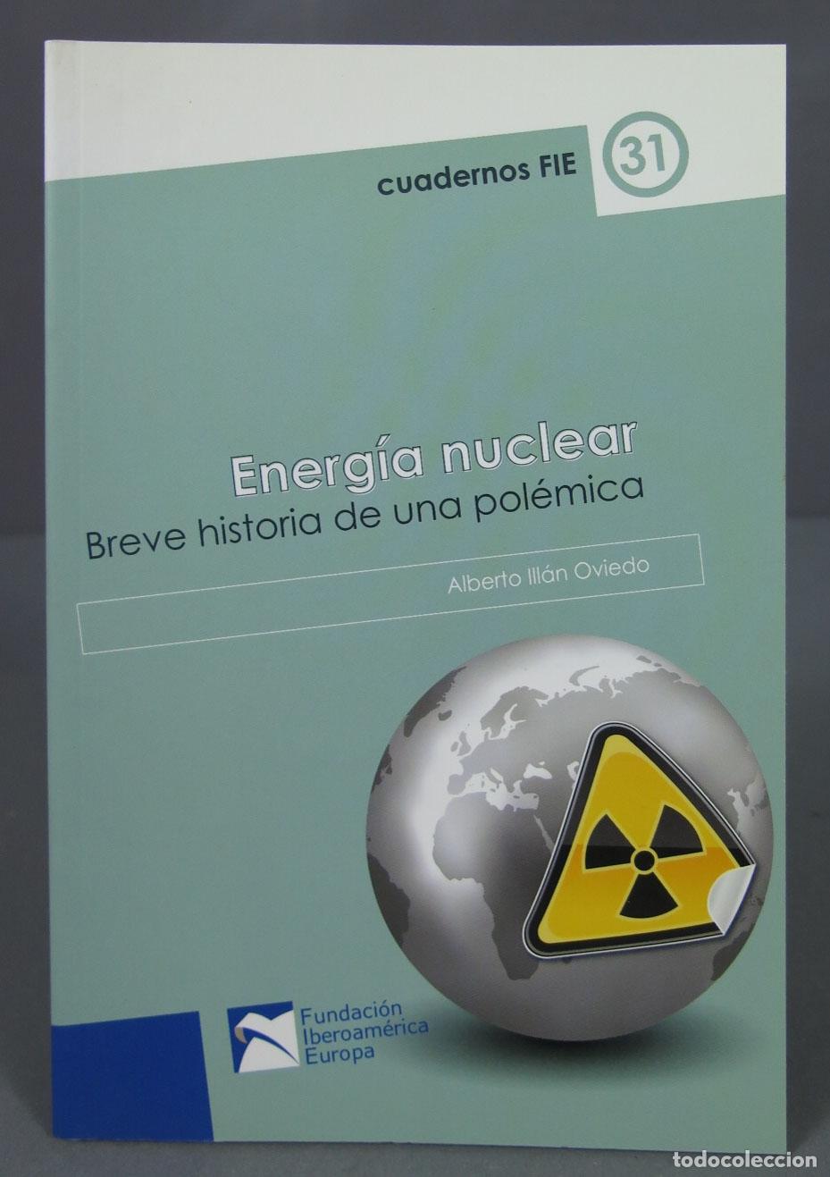 Libros de segunda mano de ciencias: Energ&iacute;a nuclear. Alberto Ill&aacute;n Oviedo - Foto 1