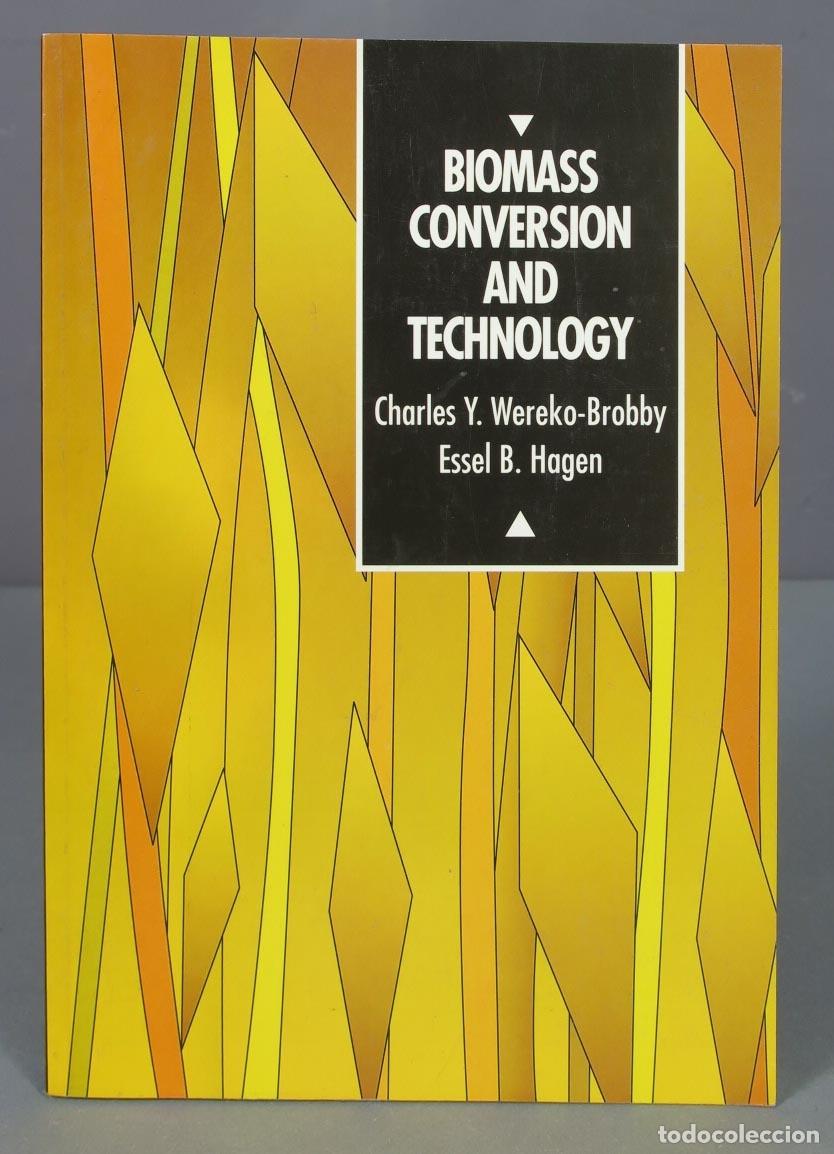 Libros de segunda mano de ciencias: Biomass Conversion and Technology. Essel B. Hagan - Foto 1