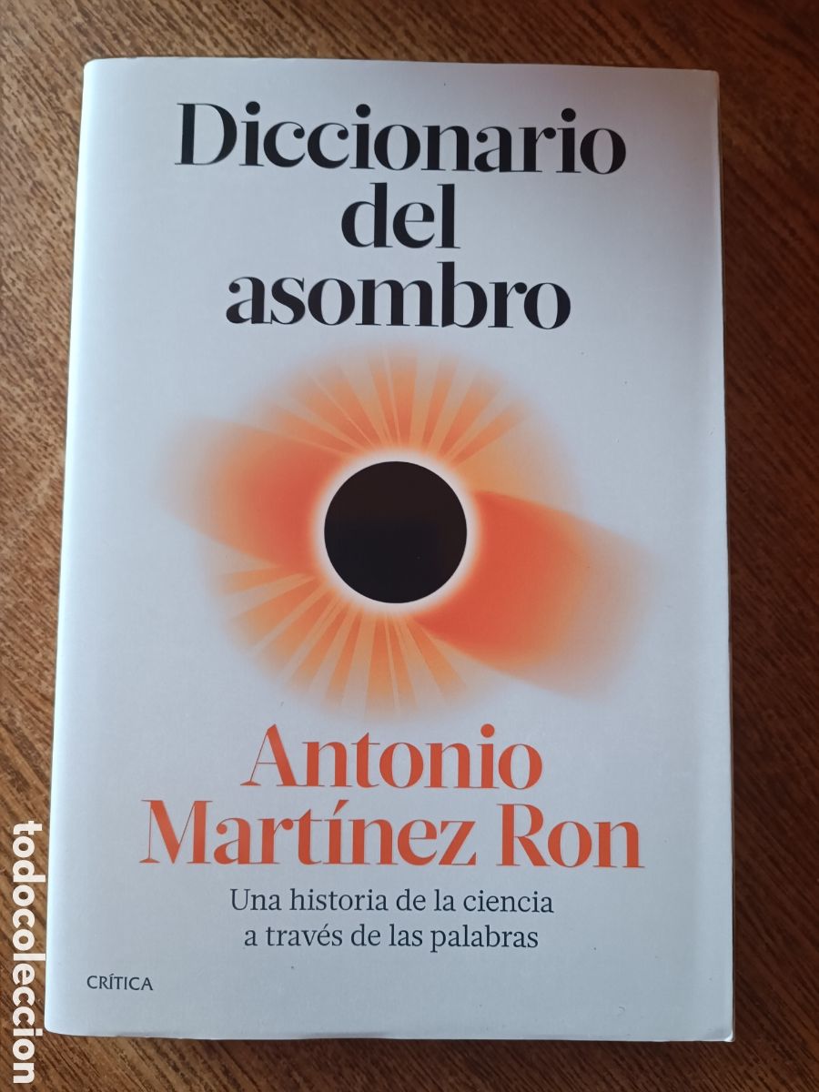 Second hand books: Diccionario del asombro Una historia de la ciencia a trav&eacute;s de las palabras Antonio Mart&iacute;nez Ron