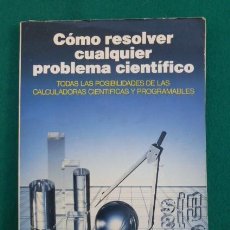 Libros de segunda mano de Ciencias: COMO RESOLVER CUALQUIER PROBLEMA CIENTIFICO-LAS CALCULADORAS CIENTIFICAS Y CALCULABLES...CASIO