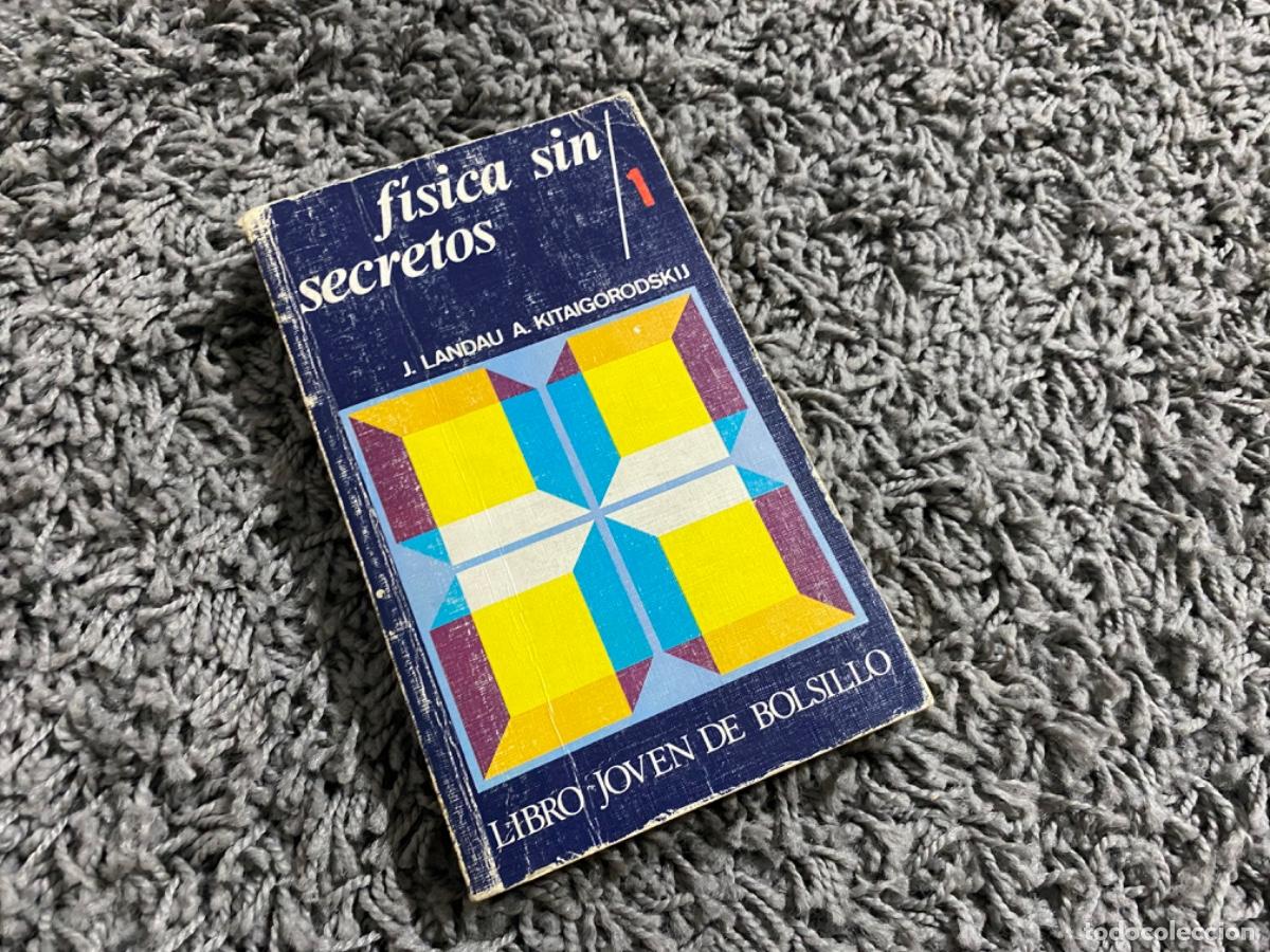 Second hand books of Sciences: F&Iacute;SICA SIN SECRETOS - J. LANDAU Y A. KITAIGORODSKIJ CIENCIA