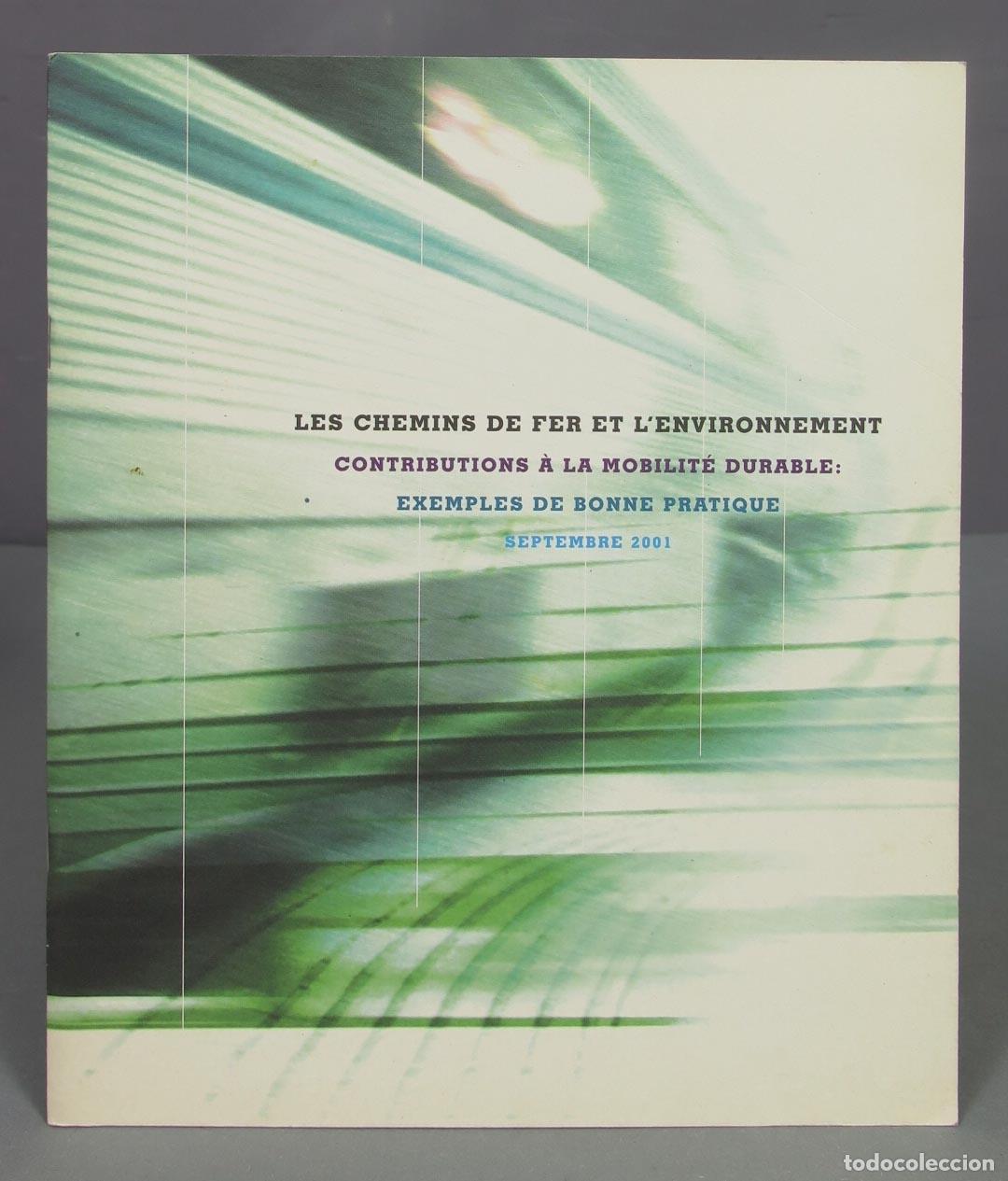 Libri di seconda mano: LES CHEMINS DE FER ET L&acute;ENVIRONNEMENT. CONTRIBUTIONS A LA MOBILITE DURABLE