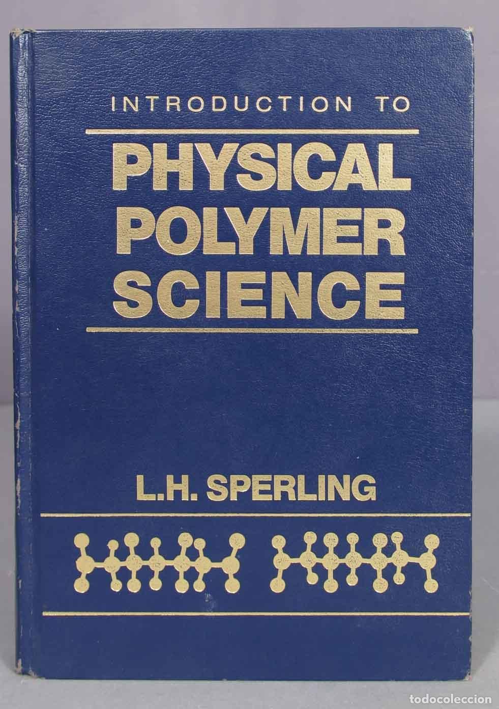 Libros de segunda mano de ciencias: Introduction to Physical Polymer Science. Sperling - Foto 1