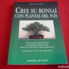 Libros de segunda mano: CREE SU BONSAI CON PLANTAS DEL PAIS 2000 DE VECCHI ERRORES A EVITAR RIEGO PODA ABONADO PINZADO