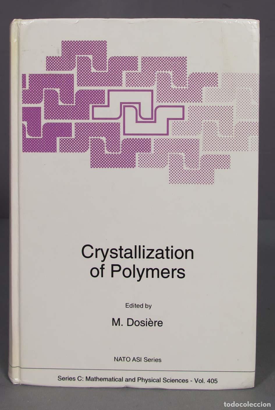 Libros de segunda mano de ciencias: Crystallization of Polymers. DOSIERE - Foto 1