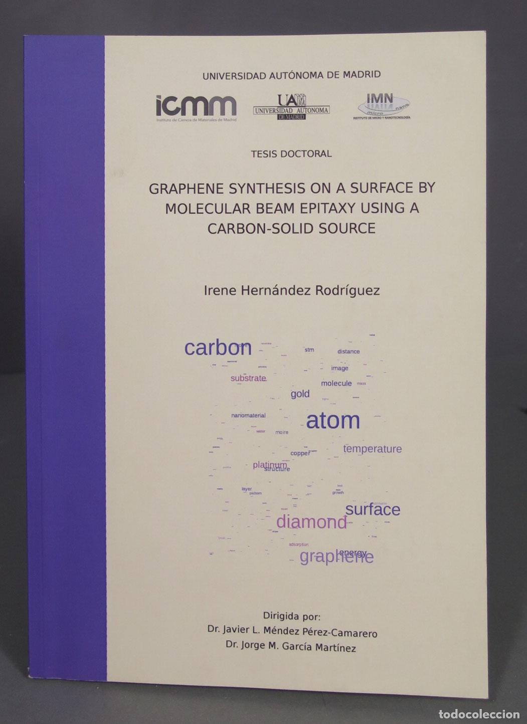 Second hand books of Sciences: GRAPHENE SYNTHESIS ON A SURFACE BY MOLECULAR BEAM EPITAXY USING CARBON-SOLID SOURCE. IRENE HERNANDEZ