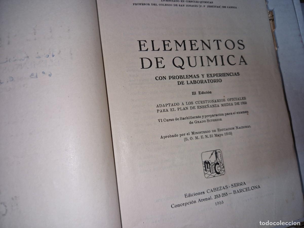 Libros de segunda mano de ciencias: ELEMENTOS DE QUIMICA - 6 CURSO BACHILLERATO- DE CABEZAS SERRA - Foto 5