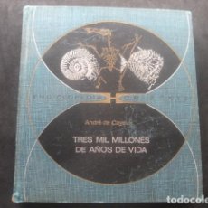Libros de segunda mano: LIBRO TRES MIL MILLONES DE AÑOS DE VIDA. 1ª EDICION 1971. FOSILES, PALEONTOLOGIA