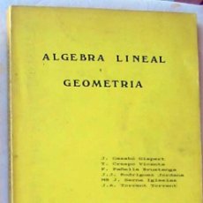 Libros de segunda mano de Ciencias: ÁLGEBRA LINEAL Y GEOMETRIA - VARIOS AUTORES - E.U.A.T.B. 1986 - VER INDICE