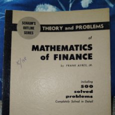 Libros de segunda mano de Ciencias: THEORY AND PROBLEMS OF MATHEMATICS OF FINANCE. EN INGLÉS. AYRES.
