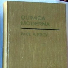 Libros de segunda mano de Ciencias: QUÍMICA MODERNA - PAUL R. FREY - ED. MONTANER Y SIMON 1968 - VER INDICE Y DESCRIPCIÓN
