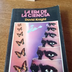 Libros de segunda mano de Ciencias: LA ERA DE LA CIENCIA. DAVID KNIGHT. CIENCIA HOY. 1988. PIRÁMIDE FILOSOFÍA