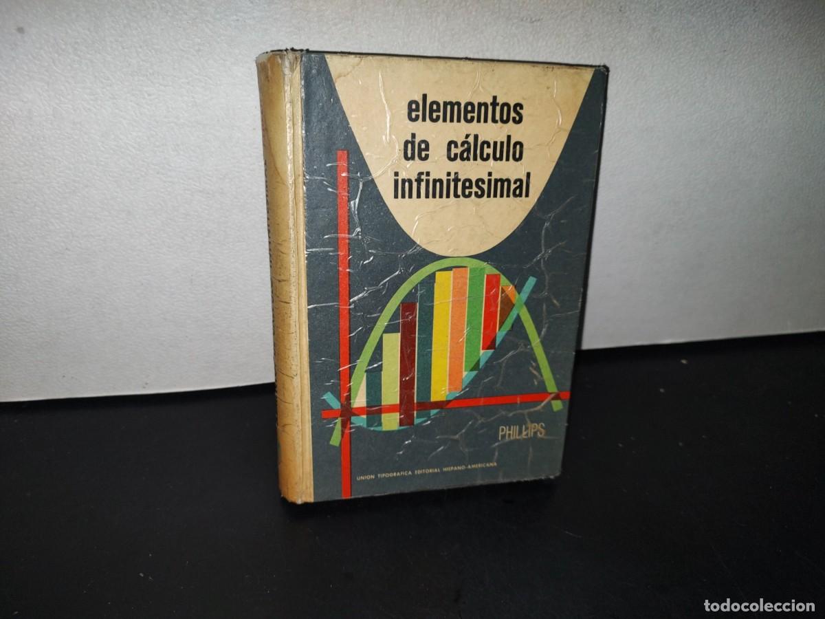Libros de segunda mano de ciencias: 89- ELEMENTOS DE C&Aacute;LCULO INFINITESIMAL - H. B. PHILLIPS - Foto 1