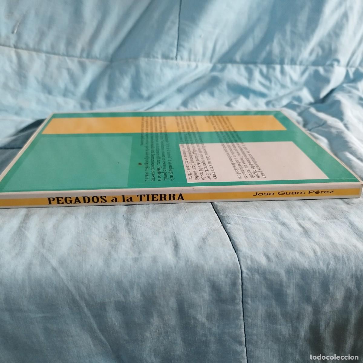 Libros de segunda mano: PEGADOS A LA TIERRA / JOSE GUARC PEREZ / CONS 614GV - Foto 2