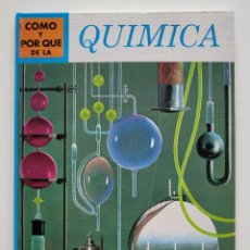 Libros de segunda mano de Ciencias: CÓMO Y POR QUÉ DE LA QUÍMICA - EDITORIAL MOLINO - 1969