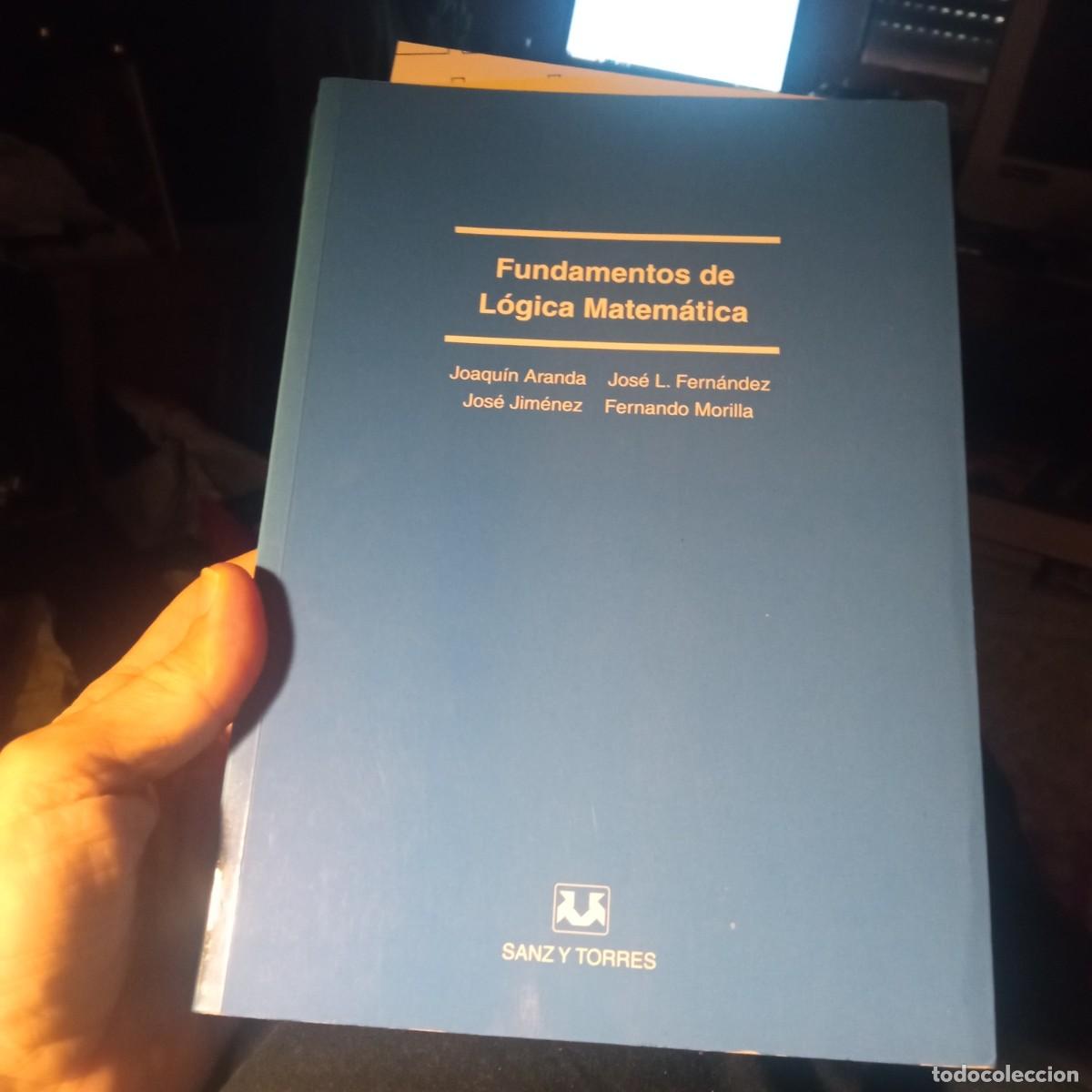 Libros de segunda mano de ciencias: Fundamentos de l&oacute;gica matem&aacute;tica. Sanz y Torres 2001 - Foto 1