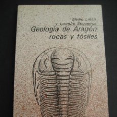 Libros de segunda mano: GEOLOGIA DE ARAGON ROCAS Y FOSILES. PALEONTOLOGIA. ED. GUARA 1978