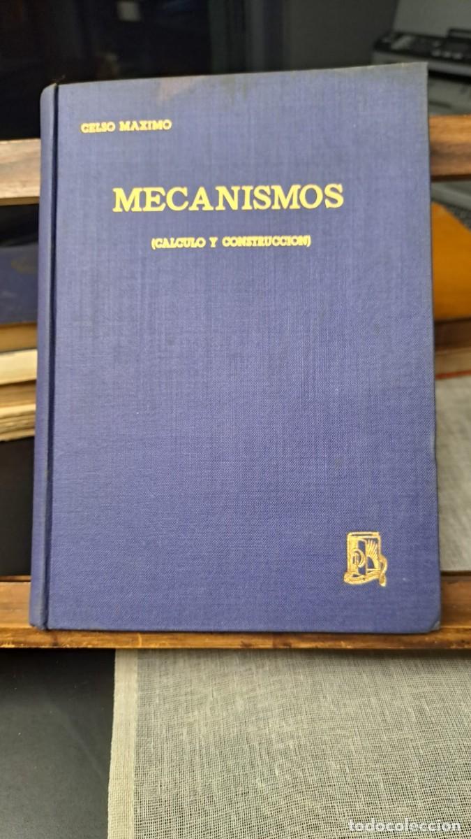 Libros de segunda mano de ciencias: MECANISMOS CALCULO Y CONSTRUCCION / Celso M&aacute;ximo A&ntilde;o 1961 - Foto 1
