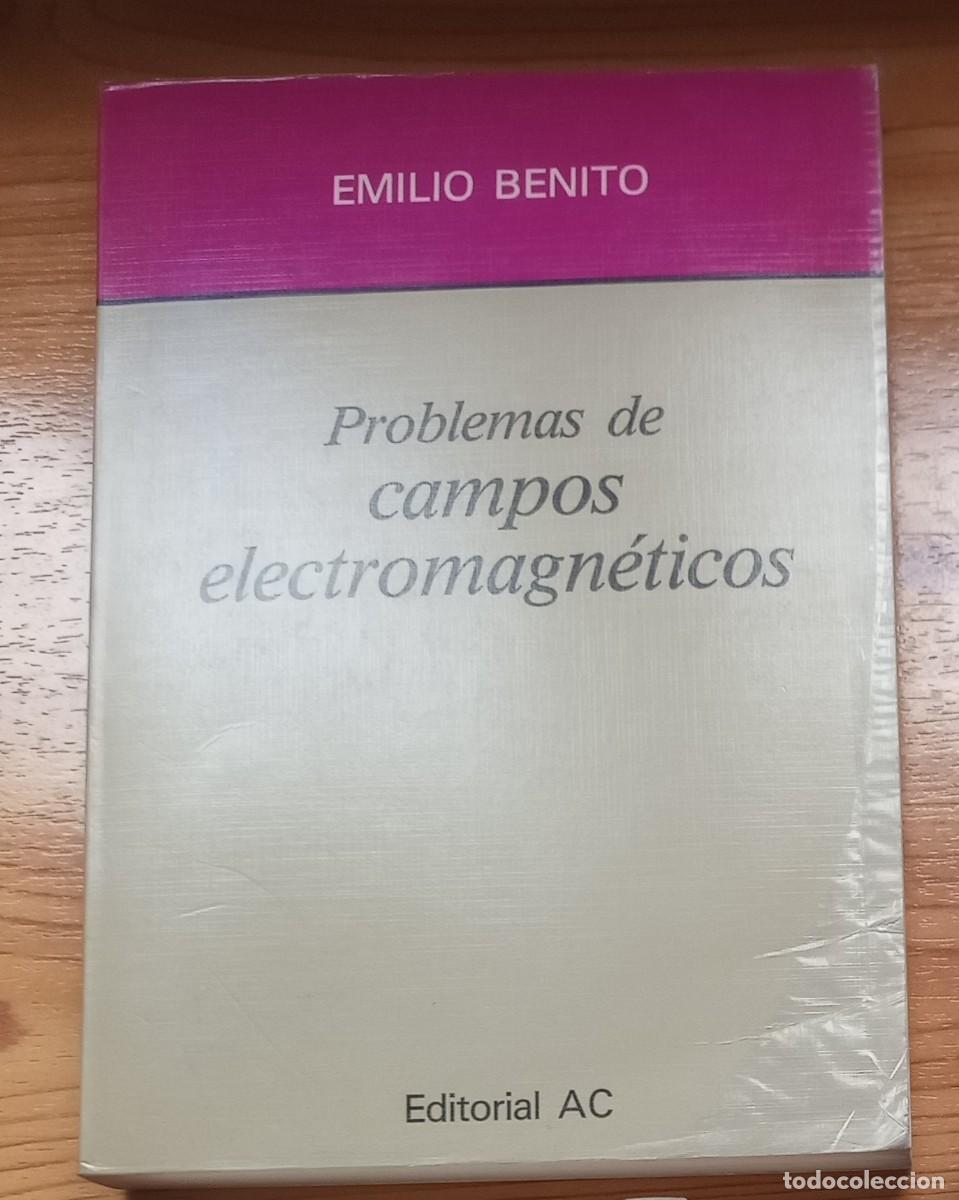 Libros de segunda mano de ciencias: &rdquo;Problemas de campos electromagn&eacute;ticos&rdquo; - Emilio Benito, Editorial AC. - Foto 1