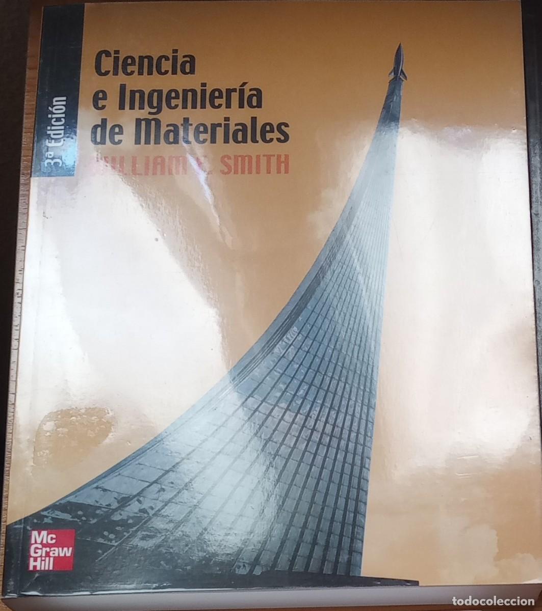 Libros de segunda mano de ciencias: CIENCIA E INGENIERIA DE MATERIALES - WILLIAM SMITH - 3 EDICION - Foto 1