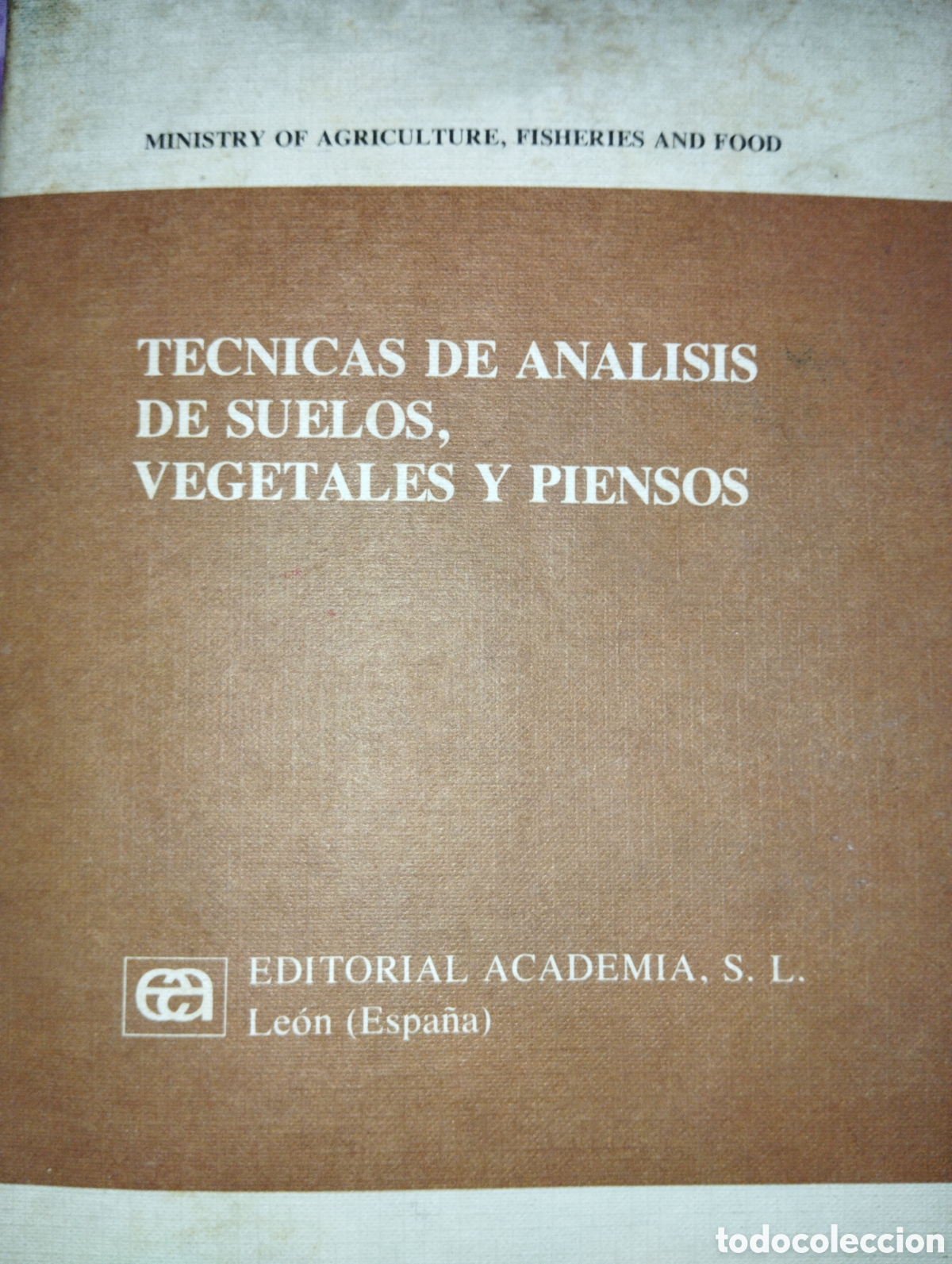 Second hand books: T&Eacute;CNICAS DE AN&Aacute;LISIS DE SUELOS, VEGETALES Y PIENSOS. EDITORIAL ACADEMIA, SL. LE&Oacute;N. A&Ntilde;O 1981. P&Aacute;GINAS