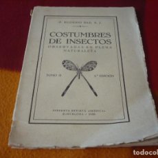 Libros de segunda mano: COSTUMBRES DE INSECTOS II OBSERVADAS EN PLENA NATURALEZA ( EUGENIO SAZ ) 1930 MOSCA OLIVO PLAGAS