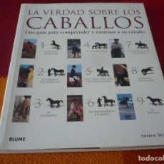 Libros de segunda mano: LA VERDAD SOBRE LOS CABALLOS UNA GUIA PARA COMPRENDER Y ENTRENAR ( ANDREW MCLEAN ) 2009 BLUME
