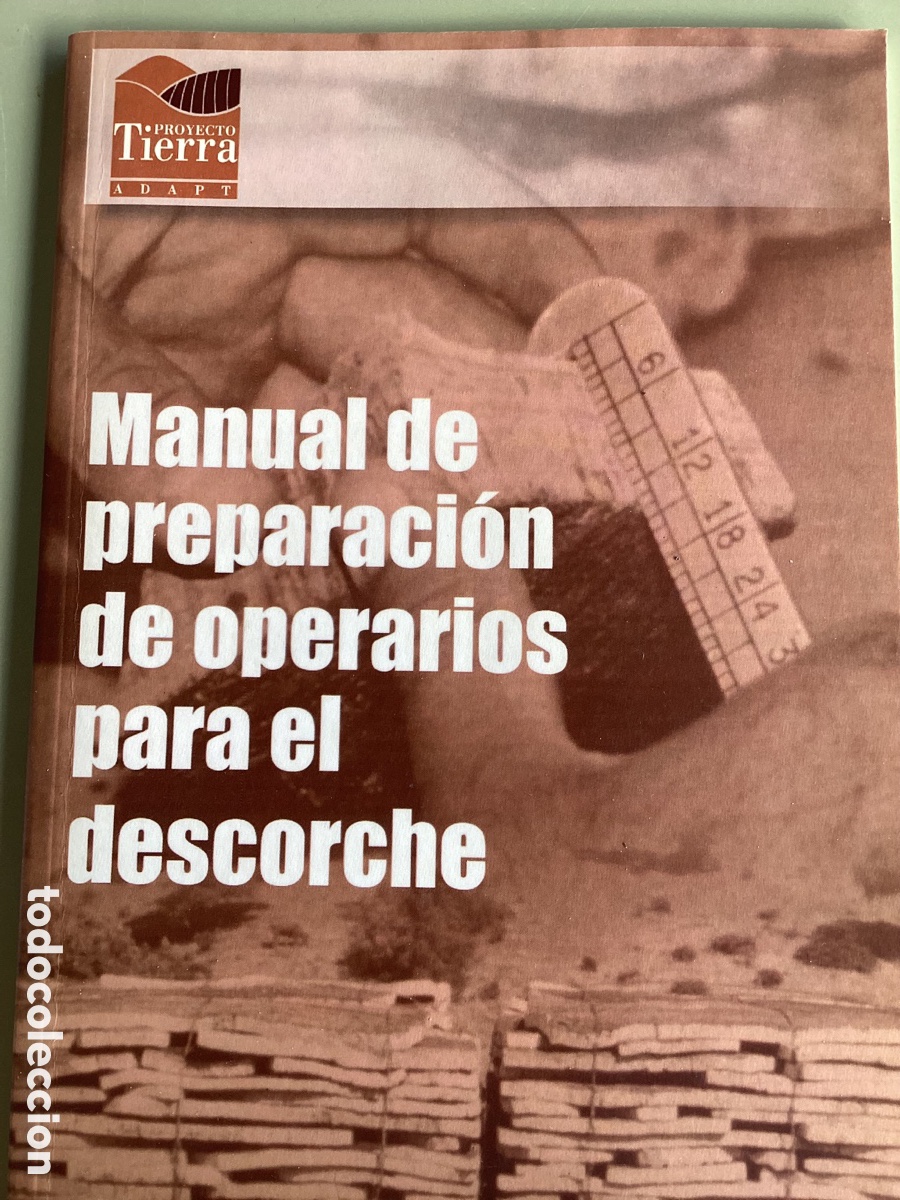 Libri di seconda mano: MANUAL DE PREPARACI&Oacute;N DE OPERARIOS PARA EL DESCORCHE, 1997