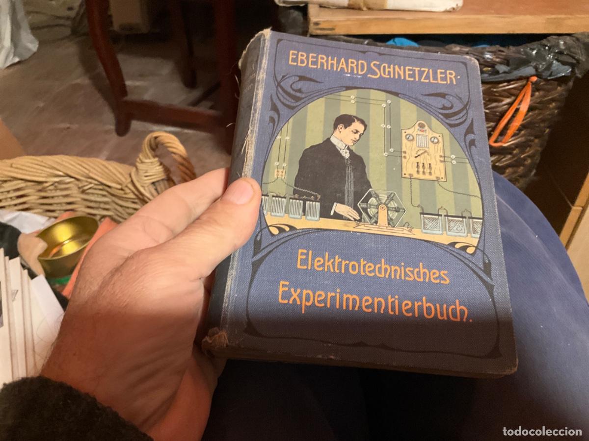Libros de segunda mano de ciencias: Elektrotechnisches Experimentierbuch 1909 Edici&oacute;n en Alem&aacute;n de Eberhard Schnetzler - Foto 1