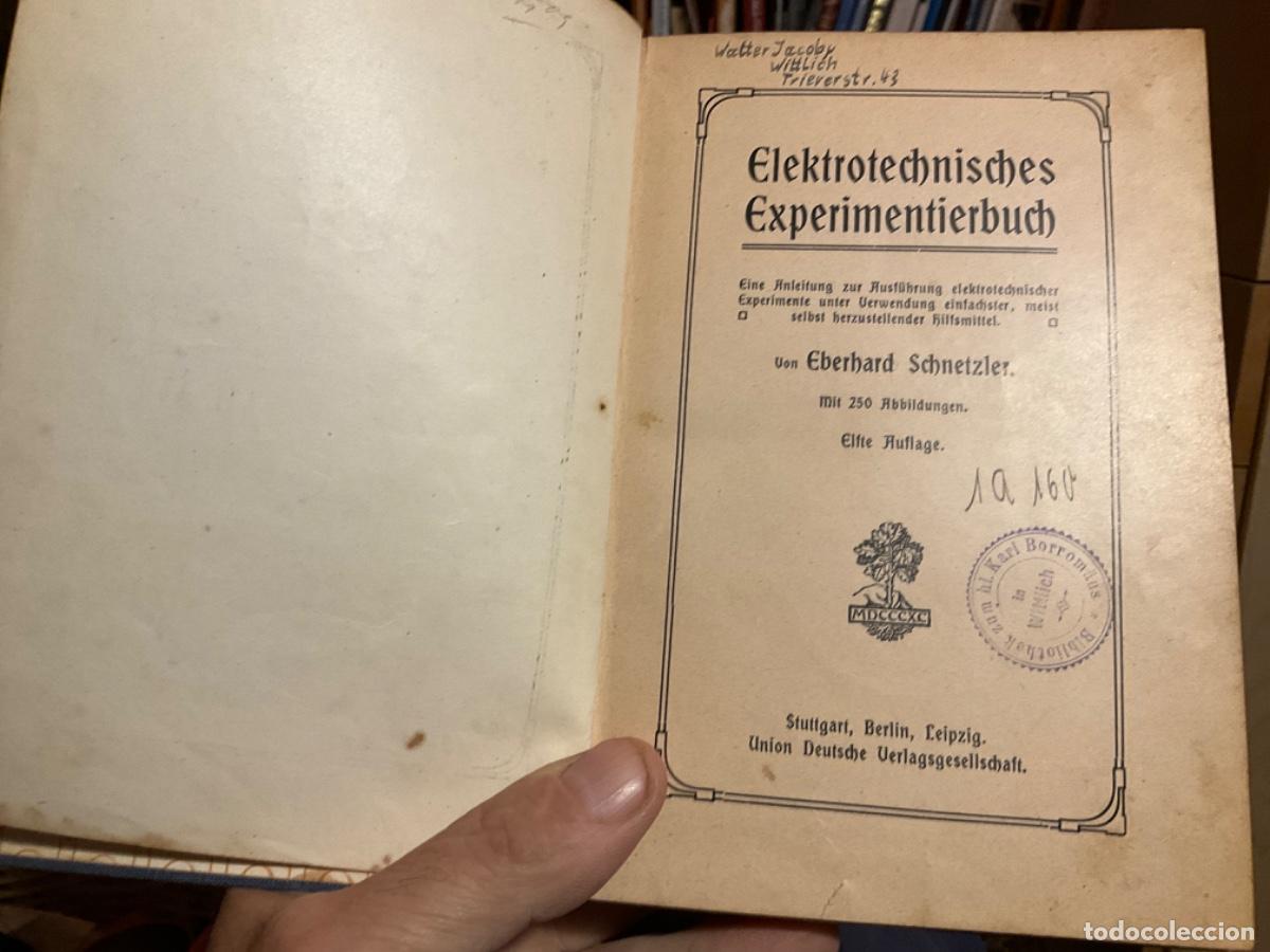 Libros de segunda mano de ciencias: Elektrotechnisches Experimentierbuch 1909 Edici&oacute;n en Alem&aacute;n de Eberhard Schnetzler - Foto 4
