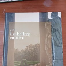 Libros de segunda mano: LA BELLEZA CAUTIVA JARDINES JARDINERÍA-BANCAIXA--PORTES 5,9