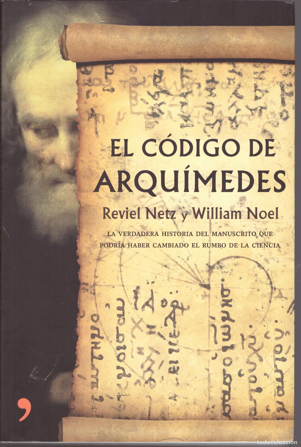 Libros de segunda mano de ciencias: REVIEL NETZ Y WILLIAM NOEL .- EL C&Oacute;DIGO DE ARQU&Iacute;MEDES. - Foto 1