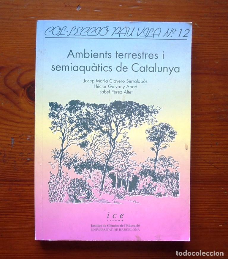 Gebrauchte B&uuml;cher: Ambients terrestres i semiaqu&agrave;tics de Catalunya Josep Maria Clavero 1995 ICE UB. CLAVERO SERRALAB&Oacute;S,