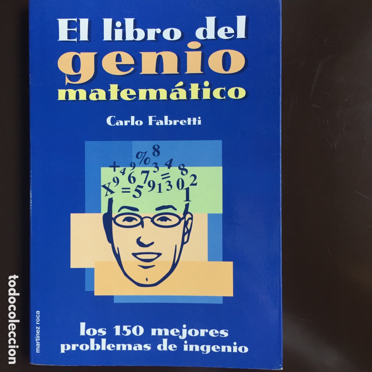Livres d'occasion: EL LIBRO DEL GENIO MATEM&Aacute;TICO - LOS 150 MEJORES PROBLEMAS DE INGENIO - CARLO FABRETTI