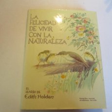 Libros de segunda mano: EDITH HOLDEN LA FELICIDAD DE VIVIR CON LA NATURALEZA (DIARIO DE LA AUTORA) W24069
