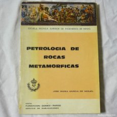 Libros de segunda mano: PETROLOGÍA DE ROCAS METAMÓRFICAS J.M. GARCÍA DE MIGUEL 1976