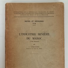 Libros de segunda mano: L'INDUSTRIE MINIÈRE DU MAROC. L. EYSSAUTIER. CASABLANCA 1952. 020823. INDUSTRIA MINERA DE MARRUECOS