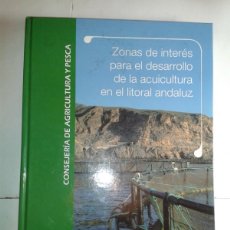 Libros de segunda mano: ZONAS DE INTERÉS PARA EL DESARROLLO DE LA ACUICULTURA EN EL LITORAL ANDALUZ 2006 JUNTA DE ANDALUCÍA