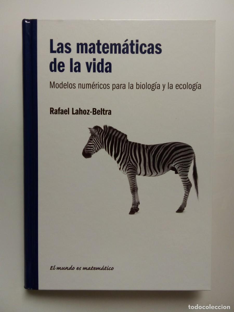Libros de segunda mano de ciencias: LAS MATEMATICAS DE LA VIDA MODELOS NUMERICOS PARA LA BIOLOGIA Y LA ECOLOGIA, RAFAEL LAHOZ BELTRA RBA