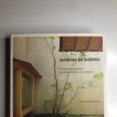 Libros de segunda mano: JARDINES DE BOLSILLO. PROYECTOS JAPONESES CONTEMPORÁNEOS EN MINIATURA