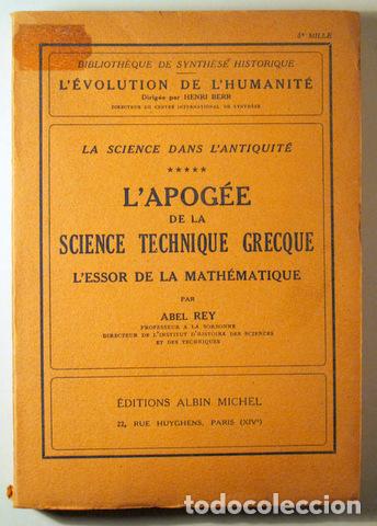 Libros de segunda mano de ciencias: REY, Abel - LAPOG&Eacute;E de la SCIENCE TECHNIQUE GRECQUE. Lessor de la math&eacute;matique - Paris 1948 - Foto 1