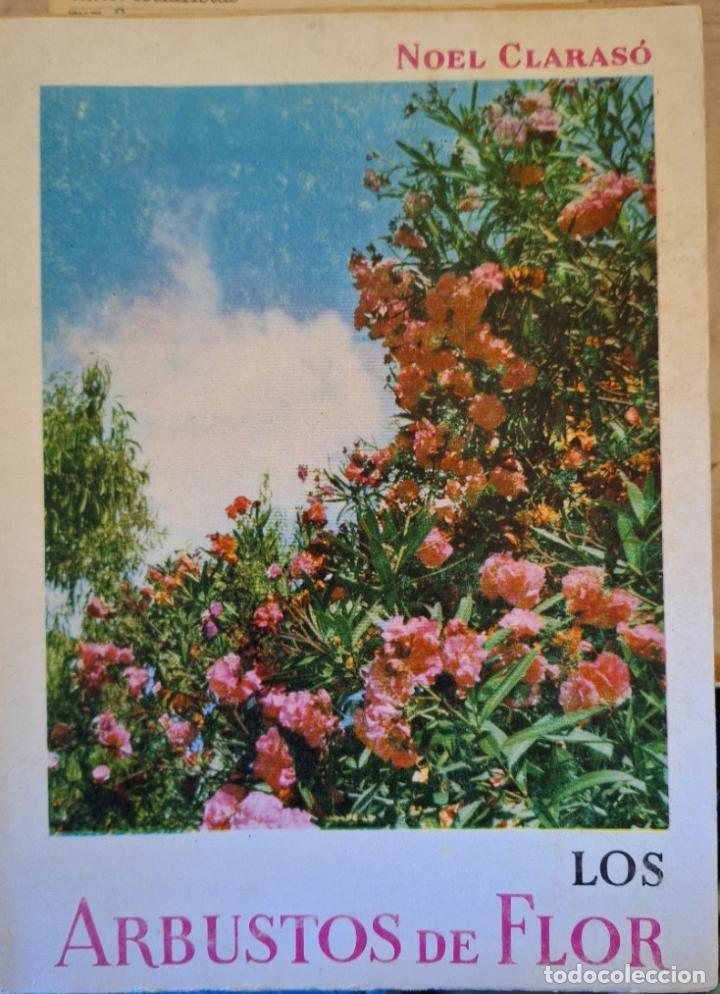 Libros de segunda mano: LOS ARBUSTOS DE FLOR. - CLARASO, Noel. - Foto 1