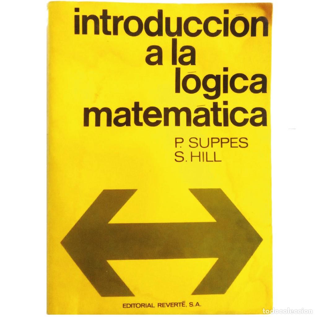Libros de segunda mano de ciencias: PRIMER CURSO DE L&Oacute;GICA MATEM&Aacute;TICA. Suppes, Patrick/ Hill, Shirley - Foto 1