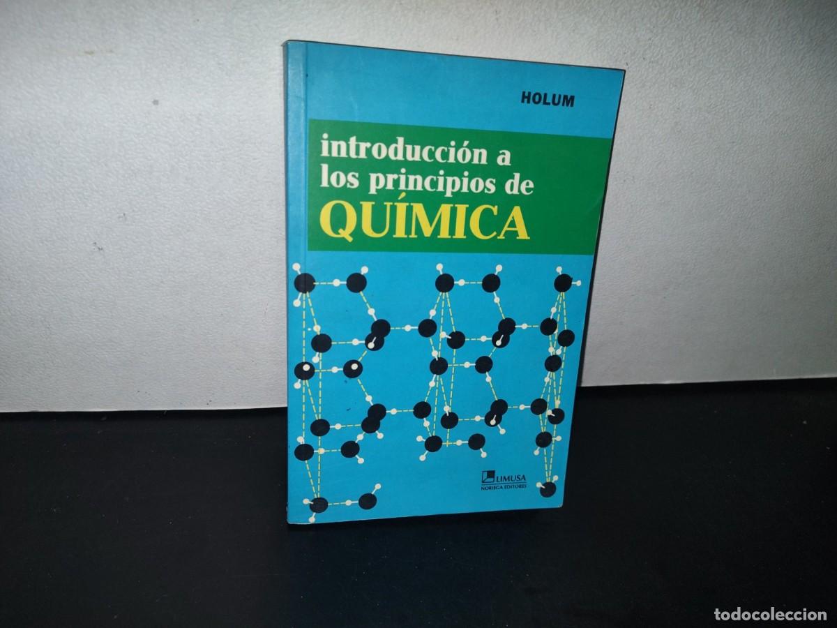 Libros de segunda mano de ciencias: 84- INTRODUCCI&Oacute;N A LOS PRINCPIOS DE QU&Iacute;MICA - JOHN R. HOLUM - Foto 1