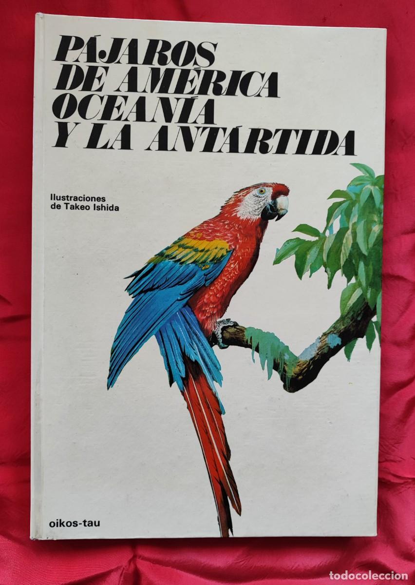 Libri di seconda mano: P&Aacute;JAROS DE AM&Eacute;RICA, OCEAN&Iacute;A Y LA ANT&Aacute;RTIDA.