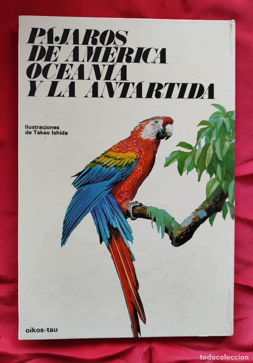 Libros de segunda mano: P&Aacute;JAROS DE AM&Eacute;RICA, OCEAN&Iacute;A Y LA ANT&Aacute;RTIDA. - Foto 2