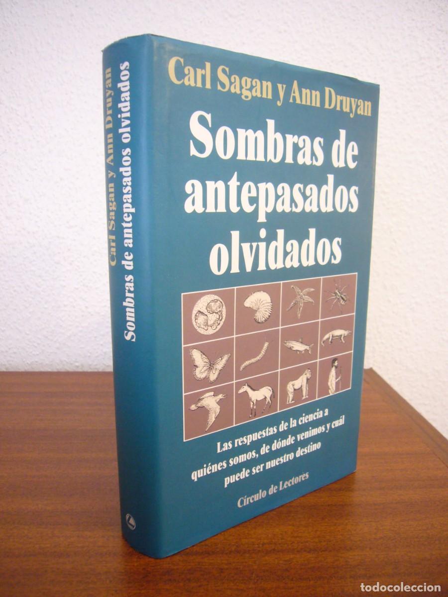 Libros de segunda mano: CARL SAGAN Y ANN DRUYAN: SOMBRAS DE ANTEPASADOS OLVIDADOS (C&Iacute;RCULO DE LECTORES) TAPA DURA. PERFECTO.