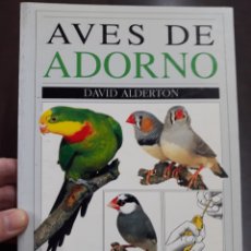 Libros de segunda mano: AVES DE ADORNO. DAVID ALDERTON. EDICIONES OMEGA. 1993