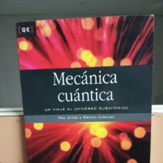 Libri di seconda mano: MECÁNICA CUÁNTICA, UN VIAJE AL UNIVERSO SUBATÓMICO. PAU ARTÚS. OCÉANO 2001
